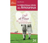 La Bibliothèque idéale des amoureux Les Coups de coeur des libraires - Anne Ducrocq - Librio - Poche - Guide