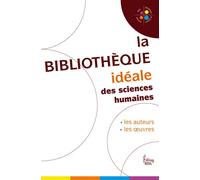 La Bibliothèque idéale des Sciences Humaines - Véronique Bedin - Sciences Humaines Eds - broché - Essai