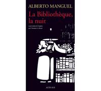 La Bibliothèque, la nuit - Alberto Manguel - Actes sud - broché - Essai