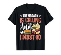 La bibliothèque m'appelle et je dois y aller T-Shirt