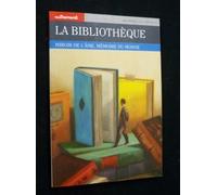 La Bibliothèque. Miroir de l'âme, mémoire du monde