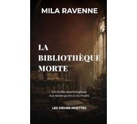 La Bibliothèque Morte: Un thriller psychologique aux textes qu'on a cru muets