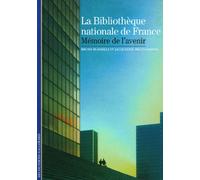 La Bibliothèque nationale de France: Mémoire de l'avenir