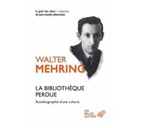 La Bibliothèque perdue Autobiographie d'une culture - Walter Mehring - Belles Lettres - broché - Roman