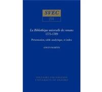 La Bibliotheque universelle des romans 17751789 Angus Martin (Auteur)