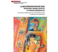 La Bicatégorisation De Sexe - Entre Droit, Normes Sociales Et Sciences Biomédicales