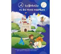 La Bichotte et les Rêves Magiques: Histoire et Contes sophrologique (voix de Karine en qrcode)