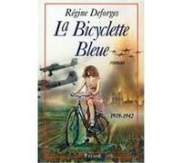 LA BICYCLETTE BLEUE. 1939-1942 DEFORGES. REGINE (Auteur)