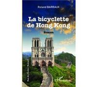 Roland Barraux – La bicyclette de Hong-Kong – Roman – Broché