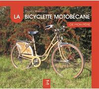 La bicyclette Motobécane de mon père - Patrick Barrabes - Eds Techniques Pour L'automobile Et L'industrie - relié - Beau livre