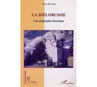 LA BIÉLORUSSIE: Une géographie historique