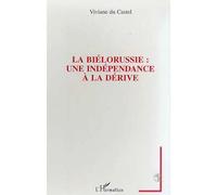 La bielorussie : une independance a la derive - Viviane du Castel - L'harmattan - broché - Livre