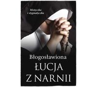 La bienheureuse Lucie de Narnia - Barbara Nowak (Biografien auf Polnisch)