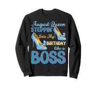 La bienheureuse Reine August Arrive à Mon Anniversaire comme Une patronne Sweatshirt