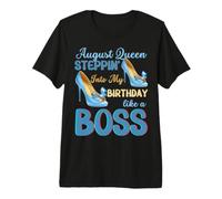La bienheureuse Reine August Arrive à Mon Anniversaire comme Une patronne T-Shirt Haut de Gamme