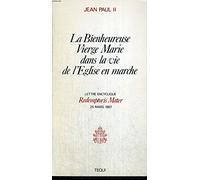 La bienheureuse Vierge Marie dans la vie de l'Eglise en marche, lettre encyclique, redemptoris mate