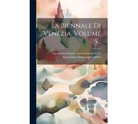 La Biennale Di Venezia, Volume 5...