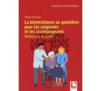 La bientraitance au quotidien pour les soignants et les accompagnants Stella Choque (Auteur)