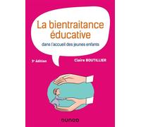 La bientraitance éducative dans l'accueil des jeunes enfants 3ème édition - Claire Boutillier - Dunod - Poche - Guide