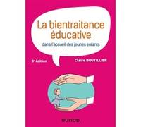La bientraitance éducative dans l'accueil des jeunes enfants Claire Boutillier (Auteur)