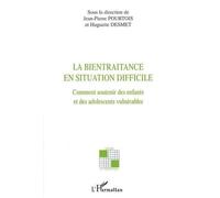 La bientraitance en situation difficile Comment soutenir des enfants et des adolescents vulnérables - Jean-Pierre Pourtois - L'harmattan - broché - Essai
