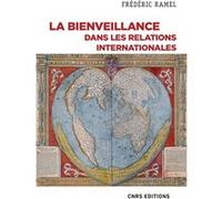La bienveillance dans les relations internationales Frédéric Ramel (Auteur)