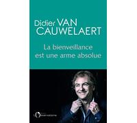 La bienveillance est une arme absolue