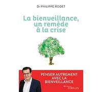 La bienveillance, un remède à la crise Philippe Rodet (Auteur)