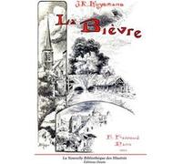 La Bièvre J.K. Huysmans (Auteur)