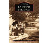 LA BIEVRE: LA HAUTE VALLEE