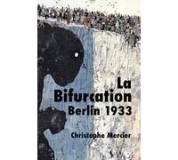 La Bifurcation: Berlin 1933