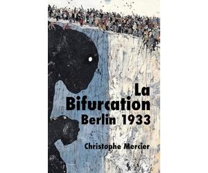 La Bifurcation: Berlin 1933