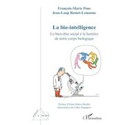 La bio-intelligence: Le bien-être social à la lumière de notre corps biologique