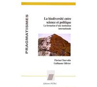 La Biodiversité Entre Science Et Politique - La Formation D'une Institution Internationale
