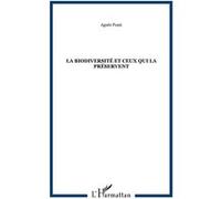 Agnès Pozzi – La biodiversité et ceux qui la préservent – L'Harmattan – Broché