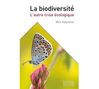 La Biodiversité: L'autre crise écologique