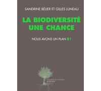 La Biodiversité, Une Chance - Nous Avons Un Plan B !