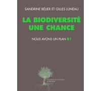 Sandrine Belier & Gilles Luneau – La biodiversité une chance, nous avons un plan B ! – broché