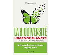 La biodiversité urgence planète: Notre monde vivant en danger expliqué à tous
