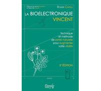 La Bioélectronique Vincent - Technique et méthode de santé naturelle pour augmenter votre vitalité