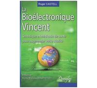 La Bioélectronique Vincent - Technique Et Méthode De Santé Naturelle Pour Augmenter Votre Vitalité
