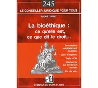 La Bioéthique - Ce Qu'elle Est, Ce Que Dit Le Droit