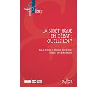 La bioéthique en débat : quelle loi ?
