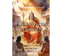 La Biographie d'Ashoka