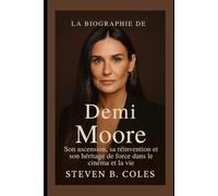 La biographie de Demi Moore: Son ascension, sa réinvention et son héritage de force dans le cinéma et la vie
