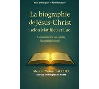La biographie de Jésus-Christ selon Matthieu et Luc: Contradiction ou simple incompréhension ?