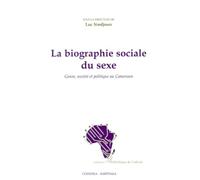 La Biographie sociale du sexe : Genre, société et politique au Cameroun