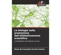 La biologia nella promozione dell'alfabetizzazione scientifica: La bioletteratura come sfida per la scuola