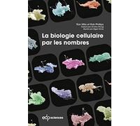 La biologie cellulaire par les nombres