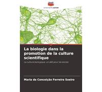 La biologie dans la promotion de la culture scientifique: La culture biologique, un défi pour les écoles